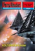 E-Book (epub) Perry Rhodan 2468: KOLTOROCS Kinder (Heftroman) von Uwe Anton