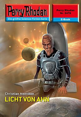 E-Book (epub) Perry Rhodan 2478: LICHT VON AHN (Heftroman) von Christian Montillon