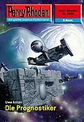 E-Book (epub) Perry Rhodan 2480: Die Prognostiker (Heftroman) von Uwe Anton