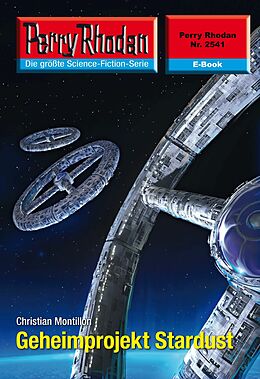 E-Book (epub) Perry Rhodan 2541: Geheimprojekt Stardust (Heftroman) von Christian Montillon