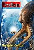 E-Book (epub) Perry Rhodan 2614: Navigator Quistus (Heftroman) von Christian Montillon, Andreas Eschbach