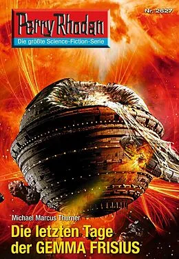 E-Book (epub) Perry Rhodan 2627: Die letzten Tage der GEMMA FRISIUS (Heftroman) von Michael Marcus Thurner
