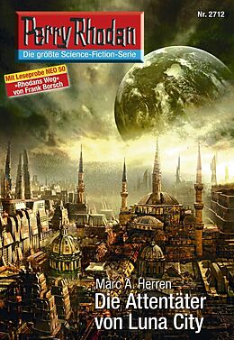 E-Book (epub) Perry Rhodan 2712: Die Attentäter von Luna City (Heftroman) von Marc A. Herren