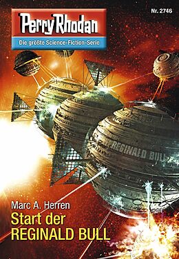 E-Book (epub) Perry Rhodan 2746: Start der REGINALD BULL (Heftroman) von Marc A. Herren