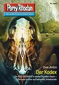 E-Book (epub) Perry Rhodan 2801: Der Kodex (Heftroman) von Uwe Anton