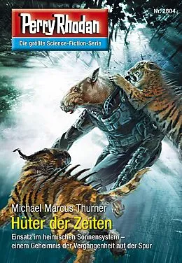 E-Book (epub) Perry Rhodan 2804: Hüter der Zeiten (Heftroman) von Michael Marcus Thurner