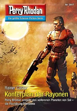 E-Book (epub) Perry Rhodan 2817: Konterplan der Rayonen (Heftroman) von Rainer Castor