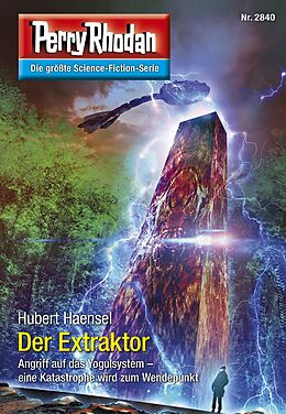 E-Book (epub) Perry Rhodan 2840: Der Extraktor (Heftroman) von Hubert Haensel