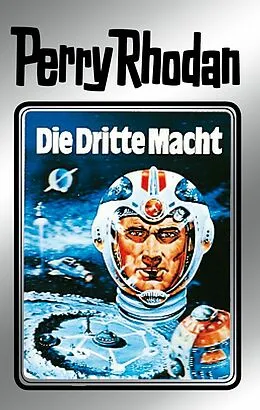 E-Book (epub) Perry Rhodan 1: Die Dritte Macht (Silberband) von Clark Darlton, Kurt Mahr, K. H. Scheer