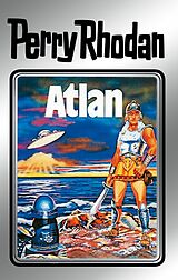 E-Book (epub) Perry Rhodan 7: Atlan (Silberband) von Kurt Brand, Clark Darlton, K. H. Scheer