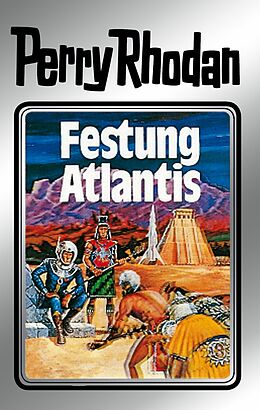 E-Book (epub) Perry Rhodan 8: Festung Atlantis (Silberband) von Clark Darlton, Kurt Mahr, K. H. Scheer