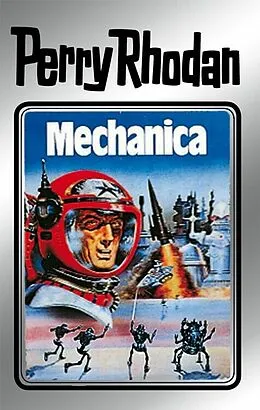 E-Book (epub) Perry Rhodan 15: Mechanica (Silberband) von Clark Darlton, William Voltz, K. H. Scheer