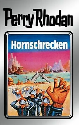E-Book (epub) Perry Rhodan 18: Hornschrecken (Silberband) von Clark Darlton, Kurt Brand, Kurt Mahr