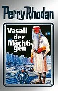 E-Book (epub) Perry Rhodan 51: Vasall der Mächtigen (Silberband) von Clark Darlton, H. G. Ewers, Hans Kneifel