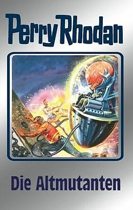 E-Book (epub) Perry Rhodan 65: Die Altmutanten (Silberband) von Clark Darlton, H. G. Ewers, H. G. Francis