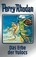 E-Book (epub) Perry Rhodan 71: Das Erbe der Yulocs (Silberband) von Clark Darlton, H. G. Ewers, H. G. Francis