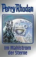 E-Book (epub) Perry Rhodan 77: Im Mahlstrom der Sterne (Silberband) von Clark Darlton, H. G. Francis, Hans Kneifel
