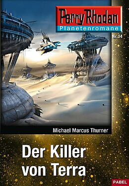 E-Book (epub) Planetenroman 14: Der Killer von Terra von Michael Marcus Thurner