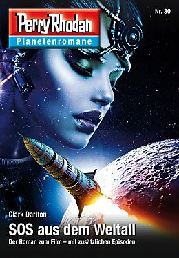 E-Book (epub) Planetenroman 30: SOS aus dem Weltall von Clark Darlton