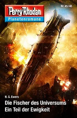 E-Book (epub) Planetenroman 45 + 46: Der Fischer des Universums / Ein Teil der Ewigkeit von H. G Ewers