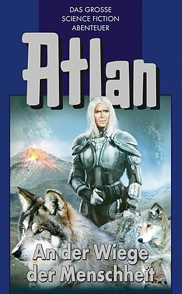 E-Book (epub) Atlan 1: An der Wiege der Menschheit (Blauband) von Hans Kneifel