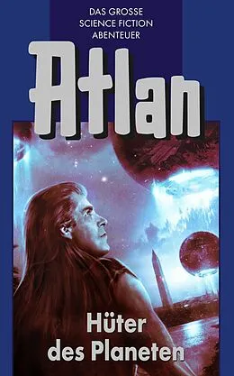 E-Book (epub) Atlan 4: Hüter der Planeten (Blauband) von Hans Kneifel