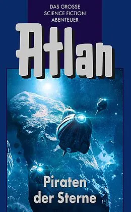E-Book (epub) Atlan 19: Piraten der Sterne (Blauband) von H. G. Franzis, H. G Ewers, Dirk Hess