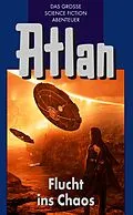 E-Book (epub) Atlan 20: Flucht ins Chaos (Blauband) von Hans Kneifel, H. G. Franzis, Kurt Mahr