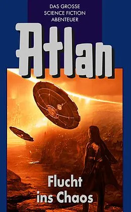 E-Book (epub) Atlan 20: Flucht ins Chaos (Blauband) von Hans Kneifel, H. G. Franzis, Kurt Mahr