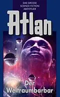 E-Book (epub) Atlan 21: Der Weltraumbarbar (Blauband) von H. G Ewers, Ernst Vlcek, Peter Terrid
