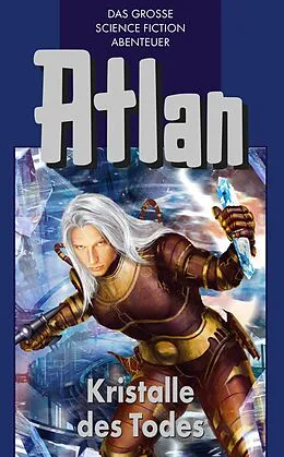 E-Book (epub) Atlan 27: Kristalle des Todes (Blauband) von H. G Ewers, Hans Kneifel, Marianne Sydow