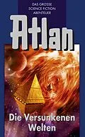 E-Book (epub) Atlan 29: Die Versunkenen Welten (Blauband) von Hans Kneifel, Marianne Sydow, Clark Darlton