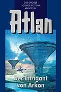 E-Book (epub) Atlan 32: Der Intrigant von Arkon (Blauband) von Ernst Vlcek, H. G Franzis