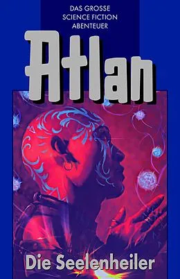 E-Book (epub) Atlan 35: Die Seelenheiler (Blauband) von Peter Terrid, Kurt Mahr, Dirk Hess
