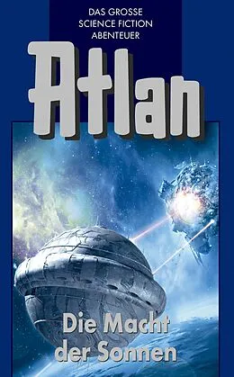 E-Book (epub) Atlan 44: Die Macht der Sonnen (Blauband) von H. G. Francis, Clark Darlton, Harvey Patton