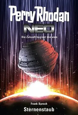 E-Book (epub) Perry Rhodan Neo 1: Sternenstaub von Frank Borsch