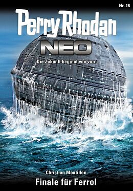 E-Book (epub) Perry Rhodan Neo 16: Finale für Ferrol von Christian Montillon
