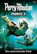 E-Book (epub) Perry Rhodan Neo 20: Die schwimmende Stadt von Hermann Ritter