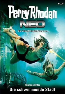E-Book (epub) Perry Rhodan Neo 20: Die schwimmende Stadt von Hermann Ritter