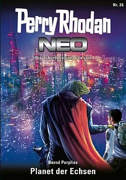 E-Book (epub) Perry Rhodan Neo 26: Planet der Echsen von Bernd Perplies