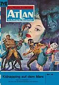 E-Book (epub) Atlan 4: Kidnapping auf dem Mars (Heftroman) von H. G. Ewers