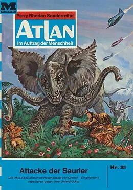 E-Book (epub) Atlan 21: Attacke der Saurier (Heftroman) von Dirk Hess