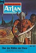 E-Book (epub) Atlan 47: Über den Wolken von Khaza (Heftroman) von H. G. Ewers