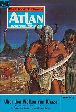 E-Book (epub) Atlan 47: Über den Wolken von Khaza (Heftroman) von H. G. Ewers