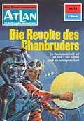 E-Book (epub) Atlan 78: Die Revolte des Chanbruders (Heftroman) von H. G. Francis