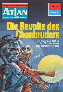 E-Book (epub) Atlan 78: Die Revolte des Chanbruders (Heftroman) von H. G. Francis