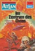 E-Book (epub) Atlan 85: Im Zentrum des Chaos (Heftroman) von Hans Kneifel