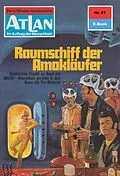 E-Book (epub) Atlan 91: Raumschiff der Amokläufer (Heftroman) von H. G. Francis