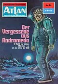 E-Book (epub) Atlan 94: Der Vergessene aus Andromeda (Heftroman) von Klaus Fischer