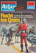 E-Book (epub) Atlan 134: Flucht ins Chaos (Heftroman) von H. G. Francis
